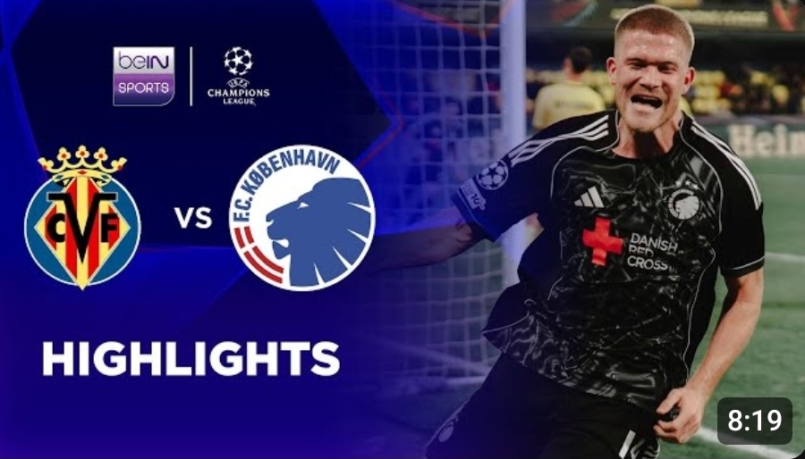 ไฮไลท์ ยูฟ่า แชมเปี้ยนส์ ลีก : บียาร์เรอัล 2-3 โคเปนเฮเก้น